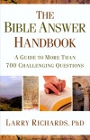 The Bible Answer Handbook, A Guide to More Than 700 Challenging Questions **