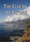 The Clouds Are Lifting, Studies in Prophecy & Visions of Daniel