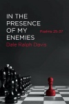 In the Presence of My Enemies - Psalms 25 - 37