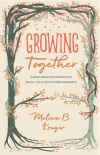 Growing Together, Taking Mentoring beyond Small Talk and Prayer Requests