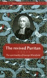 The Revived Puritan: The Spirituality of George Whitefield