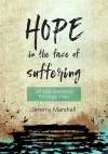 Hope in the Face of Suffering, 20 Devotions for Tough Times 