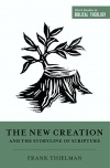 The New Creation and the Storyline of Scripture 