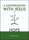 A Conversation With Jesus on Hope 