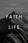 Faith for Life, Inspiration From The Ordinary Heroes Of Hebrews 11