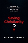 Saving Christianity? The Danger in Undermining Our Faith