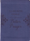 12 Month Guide to Better Prayer