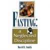 Fasting - A Neglected Discipline