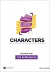 Characters Volume 1: The Patriarchs -  Teen Study Guide 