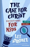Case for Christ Devotions for Kids: 365 Days with Jesus