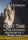 Quiet Time, A Daily Devotional Meditation for a Whole Year 