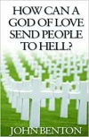 How Can A God of Love Send People to Hell?