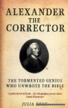Alexander the Corrector - the tormented genius who unwrote the Bible
