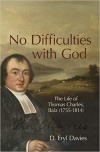 No Difficulties With God -  The Life of Thomas Charles - Bala (1755–1814) 