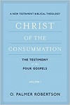 Christ of the Consummation, Volume 1: A New Testament Biblical Theology