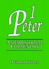 1 Peter - An Expositional Commentary 