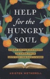 Help for the Hungry Soul - Eight Encouragements to Grow Your Appetite for God