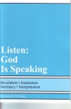 Listen - God is Speaking - Revelation, Inspiration, Inerrancy, Interpretation - Includes Study Questions