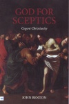 God for Sceptics - Cogent Christianity