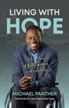  Living with Hope -  A True Story of Faith, Purpose and Mobility