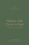 Hidden with Christ in God -  A Theology of Colossians and Philemon - NTTS