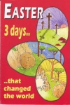 Tract - Easter 3 days .. that changed the world  (pack of 25)