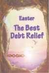 Tract - Easter Best Debt Relief  (pack of 25)