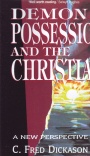 Demon Possession and the Christian - A New Perspective