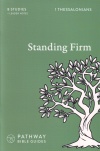 1 Thessalonians Standing Firm - Pathway Bible Guides 