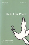 Ephesians He is Our Peace - Pathway Bible Guides  