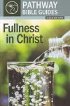 Colossians Fullness in Christ - Pathway Bible Guides 