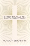 Christ Fulfills All - Introducing the Biblical Covenants