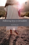 Following Jesus to Jerusalem - Luke 9 - 19