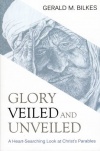 Glory Veiled and Unveiled - A Searching look at Christ