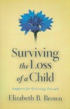 Surviving the Loss of Child: Support for Grieving Parents **