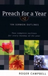 Preach for a Year: 104 Sermon Outlines, Volume 2