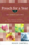 Preach for a Year: 104 Sermon Outlines, Volume 3