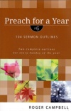 Preach for a Year: 104 Sermon Outlines, Volume 6