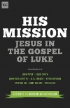 His Mission, Jesus in the Gospel of Luke