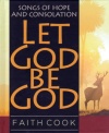 Let God be God - Songs of Hope and Consolation