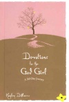 Devotions for the God Girl, A 365-Day Devotional
