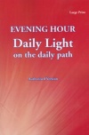 Daily Light on the Daily Path, Evening Hour, Large Print Edition 