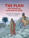 The Plan  - How God got the world ready for Jesus