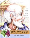 Polycarp of Smyrna: The Man whose Faith Lasted