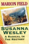 Susanna Wesley: A Radical In The Rectory