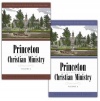 Princeton and the Work of the Christian Ministry (2 Vols)