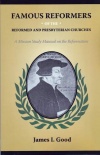 Famous Reformers of the Reformed & Presbyterian Church