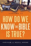 How Do We Know The Bible is True?  volume 1