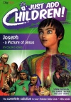 Just Add Children - Joseph: A Picture of Jesus