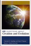 40 Questions about Creation and Evolution